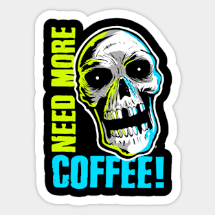 Need More Coffee Sticker